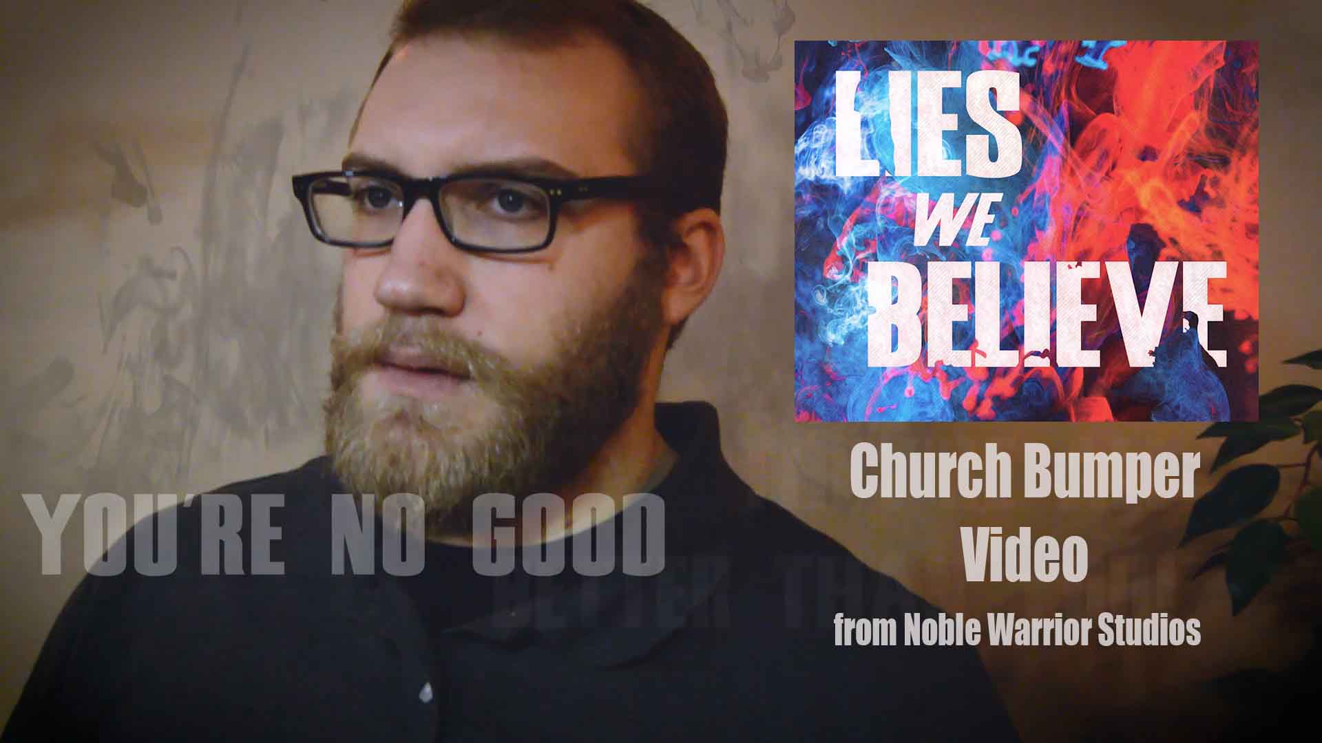 Lies We Believe bumper video NWS created for church. Click to play on YouTube.